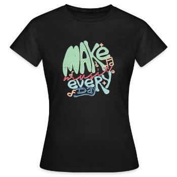 Machen Sie jeden Tag Musik grafisch für Musiker - Frauen T-Shirt - Schwarz - Vorne - AI Model Female 172 dark (172cm)