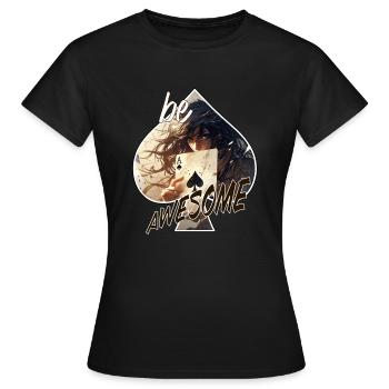 Poker-Spielkarten Motiv - be awesome - Frauen T-Shirt - Schwarz - Vorne - AI Model Female 172 dark (172cm)