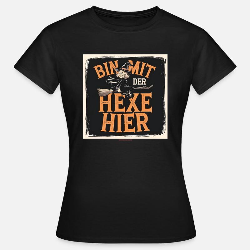 I'm here with the witch - Women's T-Shirt - black