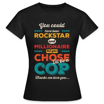 You Chose to be a Cop - Women's T-Shirt - black - Front - AI Model Female 172 dark (172cm)