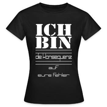 JE SUIS la conséquence de vos erreurs - T-shirt Femme - noir - Devant - AI Model Female 172 dark (172cm)