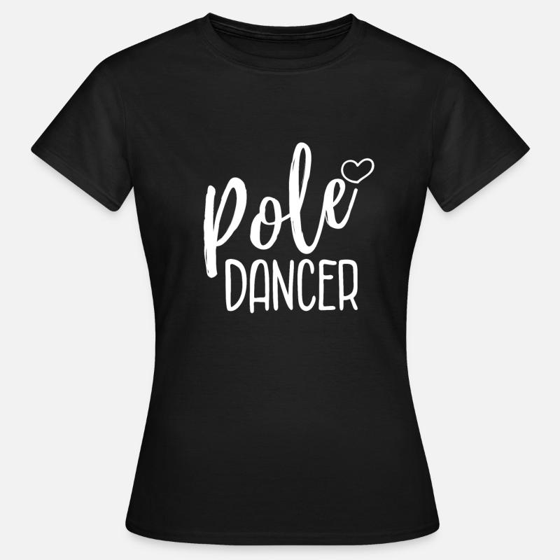 Pole dance dancer dancerin sort cadeau - T-shirt Femme - noir