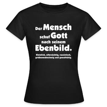 Lustiges Mensch erschuf Gott Sarkasmus Religion - Frauen T-Shirt - Schwarz - Vorne - AI Model Female 172 dark (172cm)