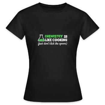 La chimie est comme la cuisine énonciations drôles - T-shirt Femme - noir - Devant - AI Model Female 172 dark (172cm)