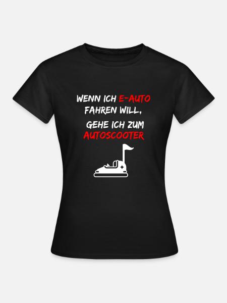 E-Auto Fahren Nur Beim Autoscooter - Frauen T-Shirt - Schwarz