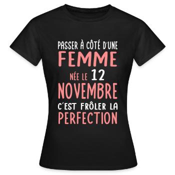 Anniversaire - Née 12 Novembre Frôler perfection - T-shirt Femme - noir - Devant - AI Model Female 172 dark (172cm)