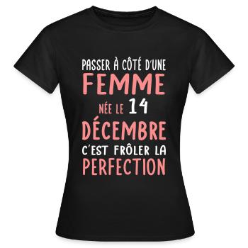Anniversaire - Née 14 Décembre Frôler perfection - T-shirt Femme - noir - Devant - AI Model Female 172 dark (172cm)