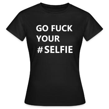 GEH FICK DEIN SELFIE - Frauen T-Shirt - Schwarz - Vorne - AI Model Female 172 dark (172cm)