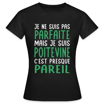 Je ne suis pas parfaite mais je suis Poitevine - T-shirt Femme - noir - Devant - AI Model Female 172 dark (172cm)