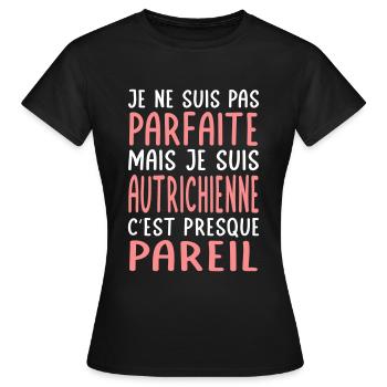 Je ne suis pas parfaite mais je suis Autrichienne - T-shirt Femme - noir - Devant - AI Model Female 172 dark (172cm)