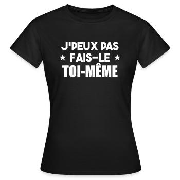 j'peux pas fais-le toi-même - T-shirt Femme - noir - Devant - AI Model Female 172 dark (172cm)