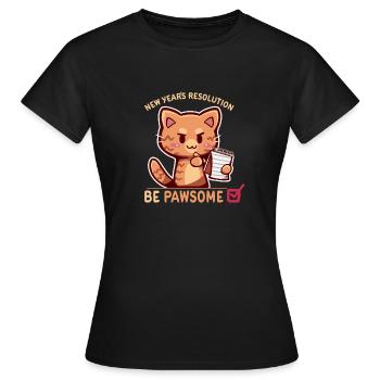 New Years Resolution is to Be Pawsome - Women's T-Shirt - black - Front - AI Model Female 172 dark (172cm)