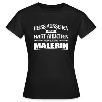 Malerin-Heiss aussehen und hart arbeiten - Frauen T-Shirt - Schwarz - Vorne - AI Model Female 172 dark (172cm)
