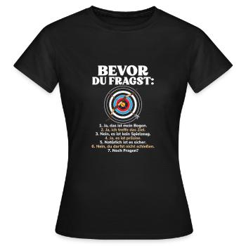 Bevor Du Fragst Bogenschütze Bogen Kein Spielzeug - Frauen T-Shirt - Schwarz - Vorne - AI Model Female 172 dark (172cm)