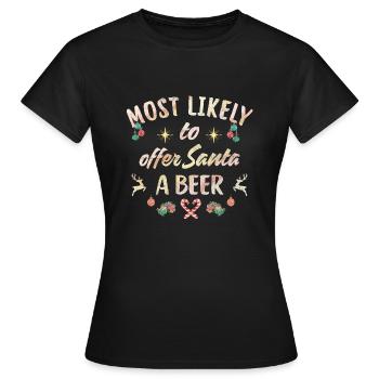 most likely to offer Santa a Beer - Women's T-Shirt - black - Front - AI Model Female 172 dark (172cm)
