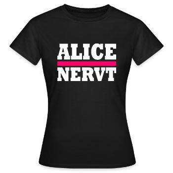 Alice is annoying - Women's T-Shirt - black - Front - AI Model Female 172 dark (172cm)