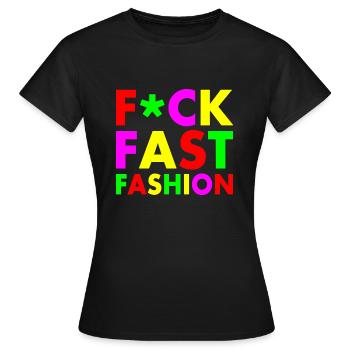 Fuck fast fashion - T-shirt Femme - noir - Devant - AI Model Female 172 dark (172cm)