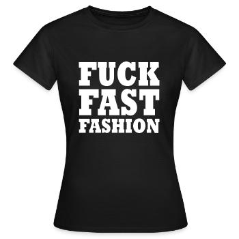 Fuck fast fashion - T-shirt Femme - noir - Devant - AI Model Female 172 dark (172cm)