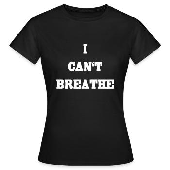 Je ne peux pas respirer - T-shirt Femme - noir - Devant - AI Model Female 172 dark (172cm)