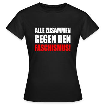 alle zusammen gegen faschismus - Frauen T-Shirt - Schwarz - Vorne - AI Model Female 172 dark (172cm)