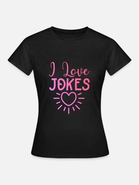 Ich liebe Witze - Frauen T-Shirt - Schwarz