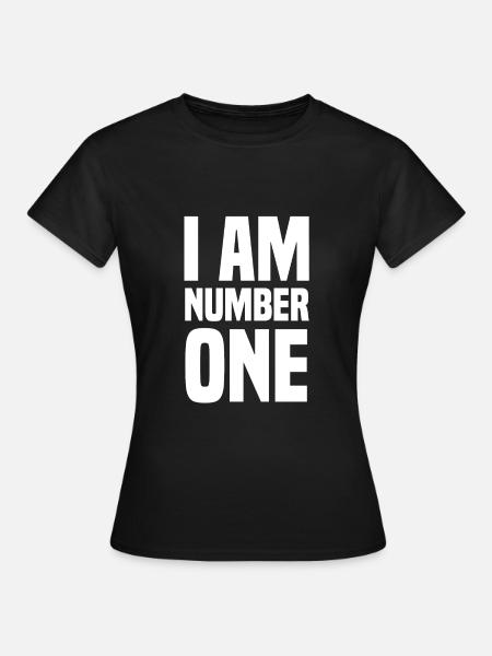 I Am Number One I Am The Number One Gift - Women's T-Shirt - black
