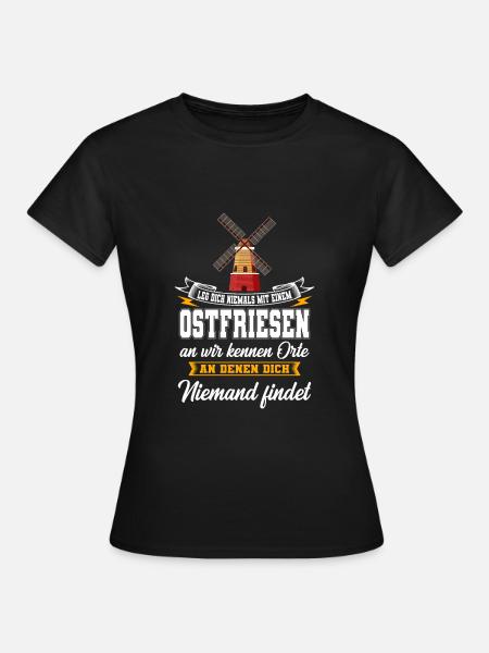 Ostfriese Ostfriesland lustiger Spruch Geschenk - Frauen T-Shirt - Schwarz