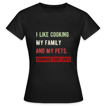 J’aime cuisiner ma famille et mes animaux de compagnie Commas Save - T-shirt Femme - noir - Devant - AI Model Female 172 dark (172cm)