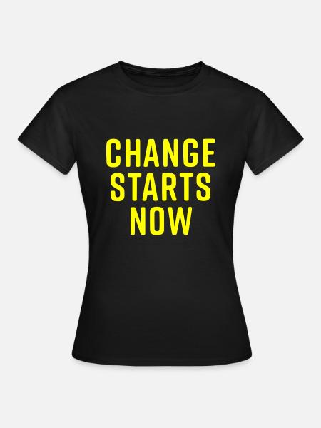 change starts now - Frauen T-Shirt - Schwarz