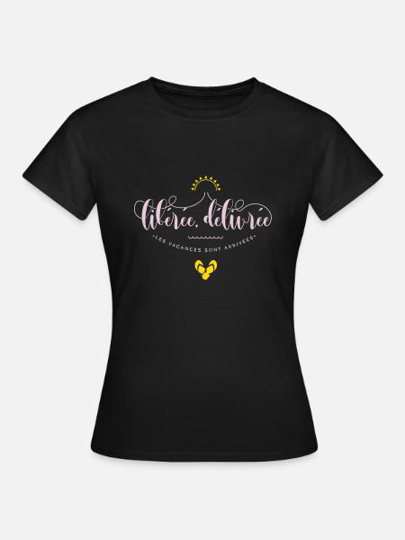 Libérée, délivrée les vacances sont arrivées - T-shirt Femme - noir