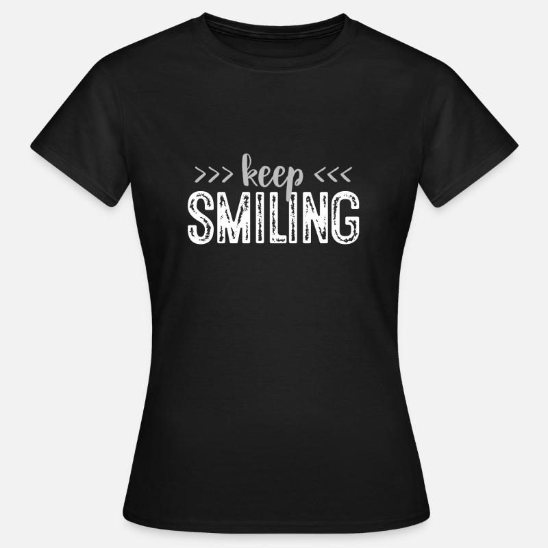 Keep smiling - Smile on - Women's T-Shirt - black