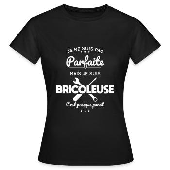 Je ne suis pas parfaite mais je suis bricoleuse - T-shirt Femme - noir - Devant - AI Model Female 172 dark (172cm)