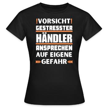 Gestresster Händler nicht ansprechen! - Frauen T-Shirt - Schwarz - Vorne - AI Model Female 172 dark (172cm)