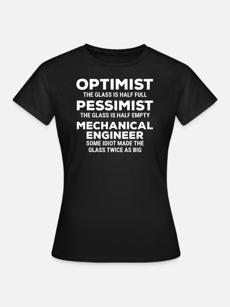 T-shirt Optimiste pessimiste en génie mécanique - T-shirt Femme - noir