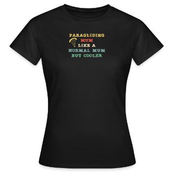 Paragliding Mum - like a normal Mum but cooler - Women's T-Shirt - black - Front - AI Model Female 172 dark (172cm)