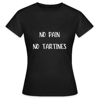 no pain no tartines - T-shirt Femme - noir - Devant - AI Model Female 172 dark (172cm)