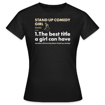 Comedian Girl Definition Stand Up Comedy - Frauen T-Shirt - Schwarz - Vorne - AI Model Female 172 dark (172cm)