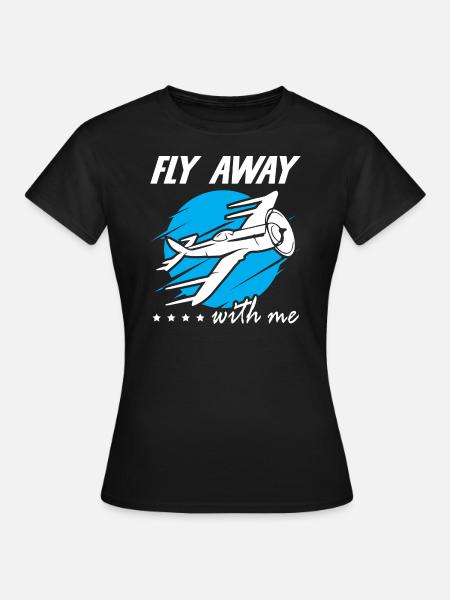 Fly Away With Me - Frauen T-Shirt - Schwarz