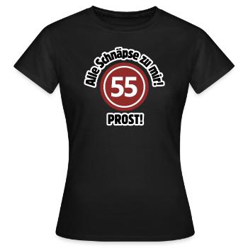 55th birthday – All schnapps to me! Schnapps number - Women's T-Shirt - black - Front - AI Model Female 172 dark (172cm)