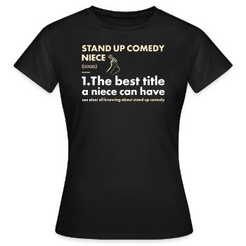 Comedian Niece Definition Stand Up Comedy - Frauen T-Shirt - Schwarz - Vorne - AI Model Female 172 dark (172cm)