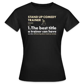 Comedian Trainer Definition Stand Up Comedy - Frauen T-Shirt - Schwarz - Vorne - AI Model Female 172 dark (172cm)