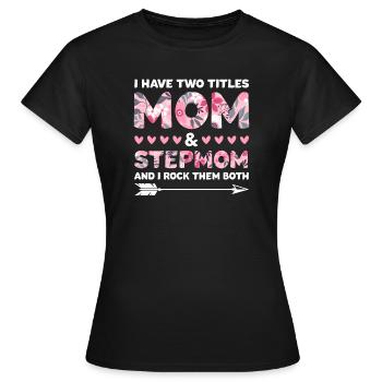 Mom stepmom stepmom gift - Women's T-Shirt - black - Front - AI Model Female 172 dark (172cm)