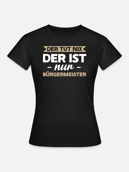 Bürgermeister Beamter Beigeordneter Geschenk - Frauen T-Shirt - Schwarz
