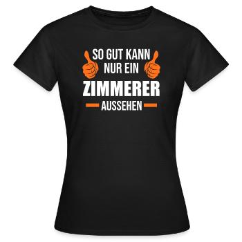 Zimmerer Beruf Zimmerei Geschenk - Frauen T-Shirt - Schwarz - Vorne - AI Model Female 172 dark (172cm)