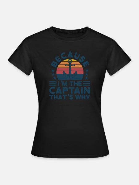 Kapitän Kapitäne Bootfahren Geschenk - Frauen T-Shirt - Schwarz