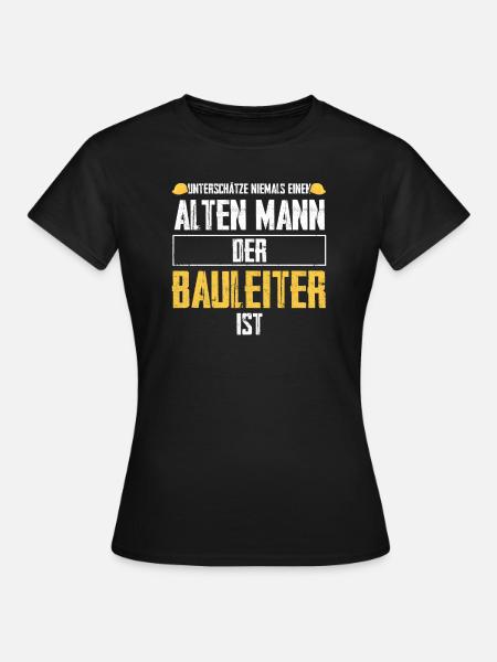 Bauleiter Bauaufsicht Bauleitung Geschenk - Frauen T-Shirt - Schwarz