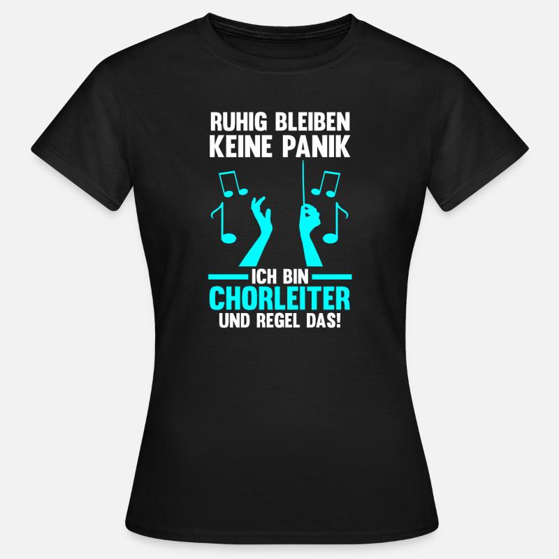 Chorleiter Beruf Dirigent Geschenk - Frauen T-Shirt - Schwarz