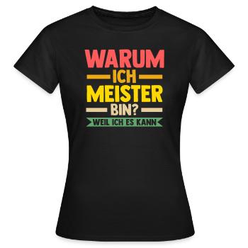 Meister Prüfung Handwerksmeister Geschenk - Frauen T-Shirt - Schwarz - Vorne - AI Model Female 172 dark (172cm)