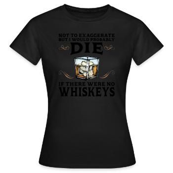 Whiskey trinken Whiskey trinken Whiskey Geschenk - Frauen T-Shirt - Schwarz - Vorne - AI Model Female 172 dark (172cm)