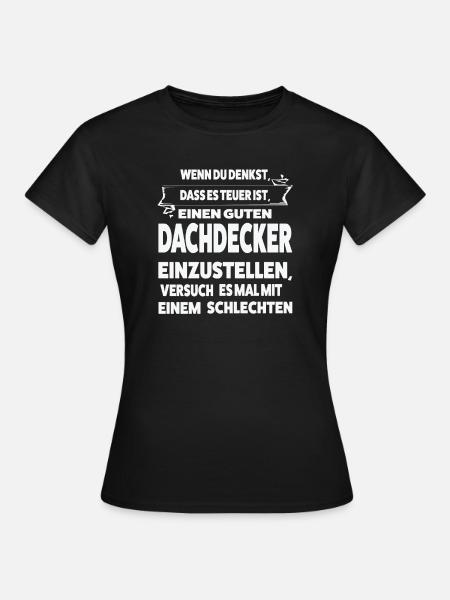 Dachdecker Beruf Dachdeckermeister Geschenk - Frauen T-Shirt - Schwarz